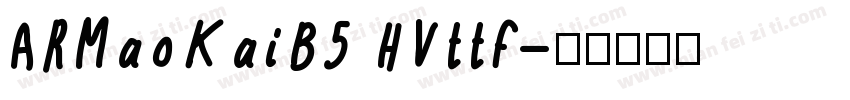 ARMaoKaiB5 HVttf字体转换
